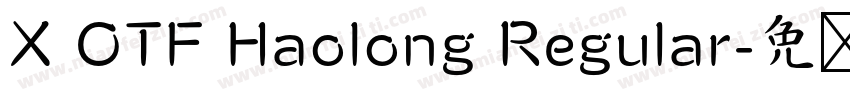 X OTF Haolong Regular字体转换